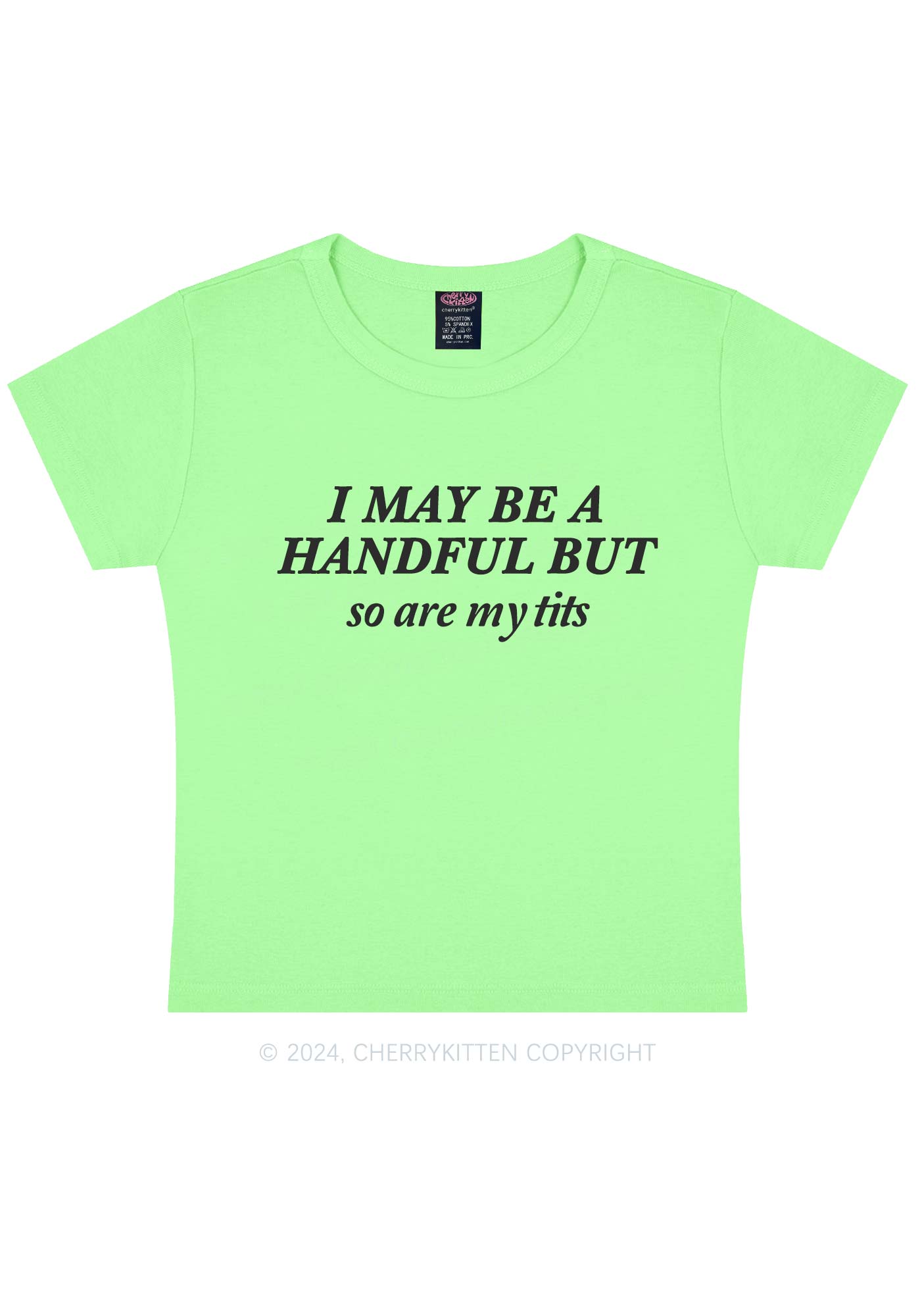 I May Be A Handful Y2K Baby Tee Cherrykitten