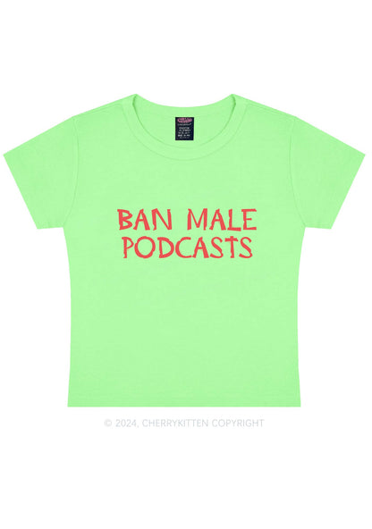 Ban Male Podcasts Y2K Baby Tee Cherrykitten