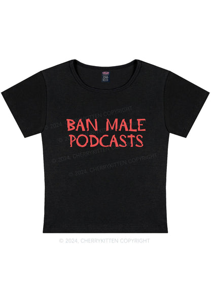 Ban Male Podcasts Y2K Baby Tee Cherrykitten