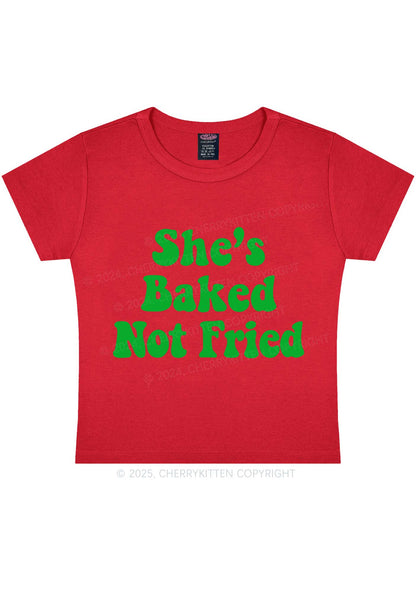 She Is Baked Not Fried Y2K Baby Tee Cherrykitten