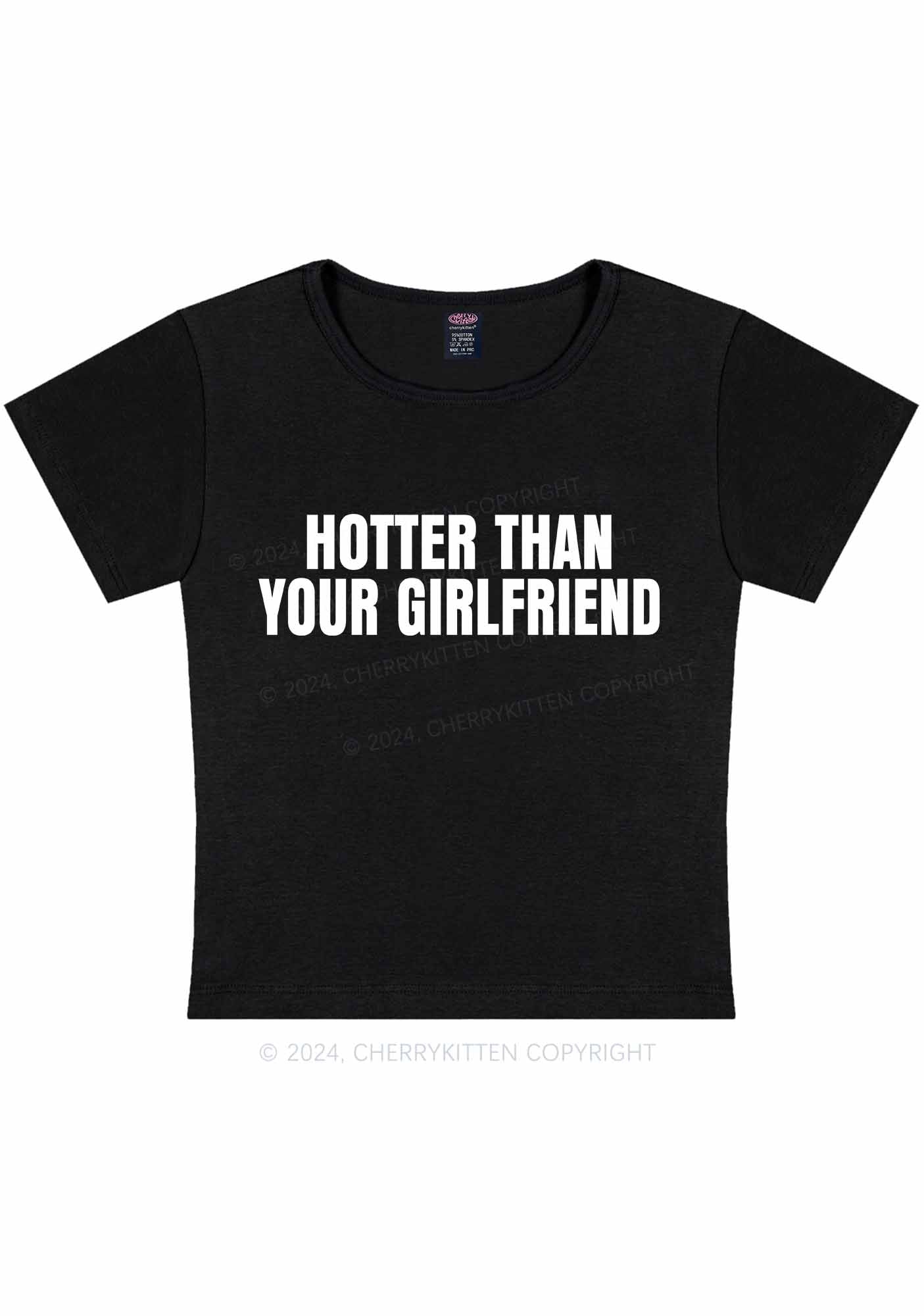 Curvy Hotter Than Your Girlfriend Y2K Baby Tee Cherrykitten