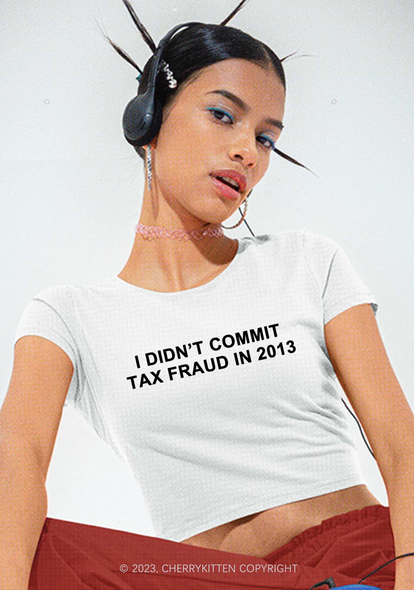 I Didn't Commit Tax Fraud Y2K Baby Tee Cherrykitten