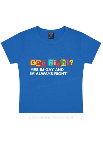 Gay Always Right Y2K Baby Tee Cherrykitten