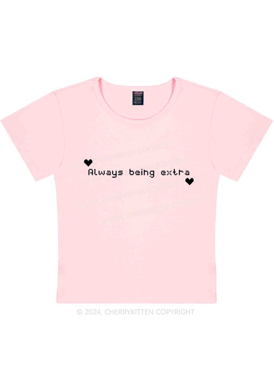 Always Being Extra Y2K Baby Tee Cherrykitten