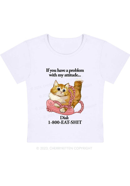 Curvy If You Have A Problem With My Attitude Baby Tee Cherrykitten