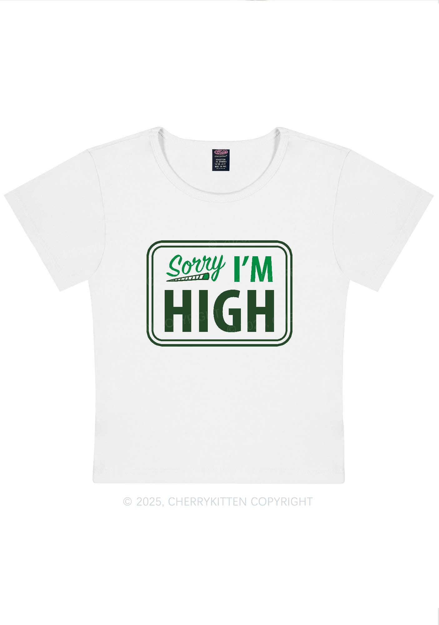 Sorry Im High Y2K Baby Tee Cherrykitten