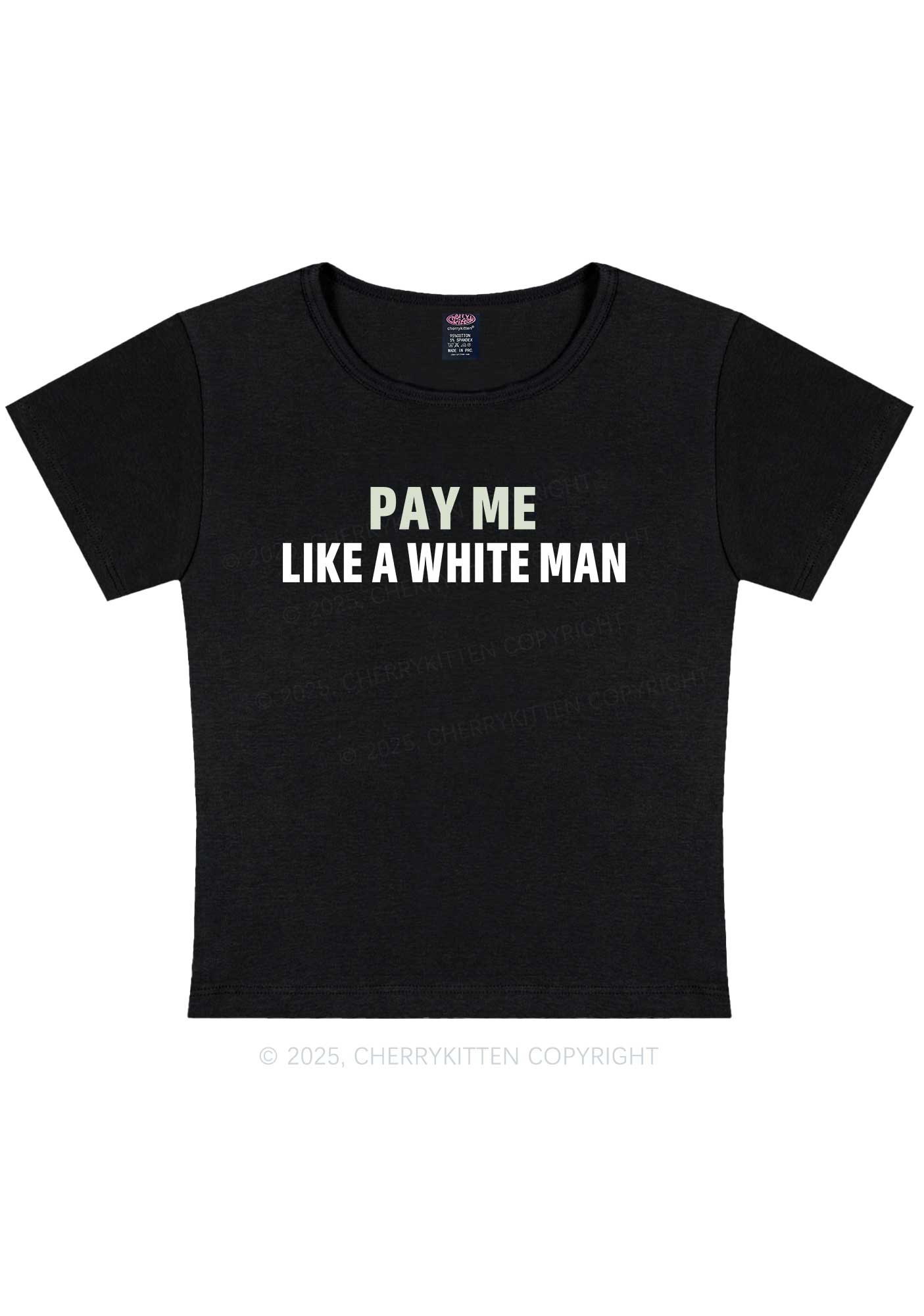 Pay Me Like White Man Y2K Baby Tee Cherrykitten