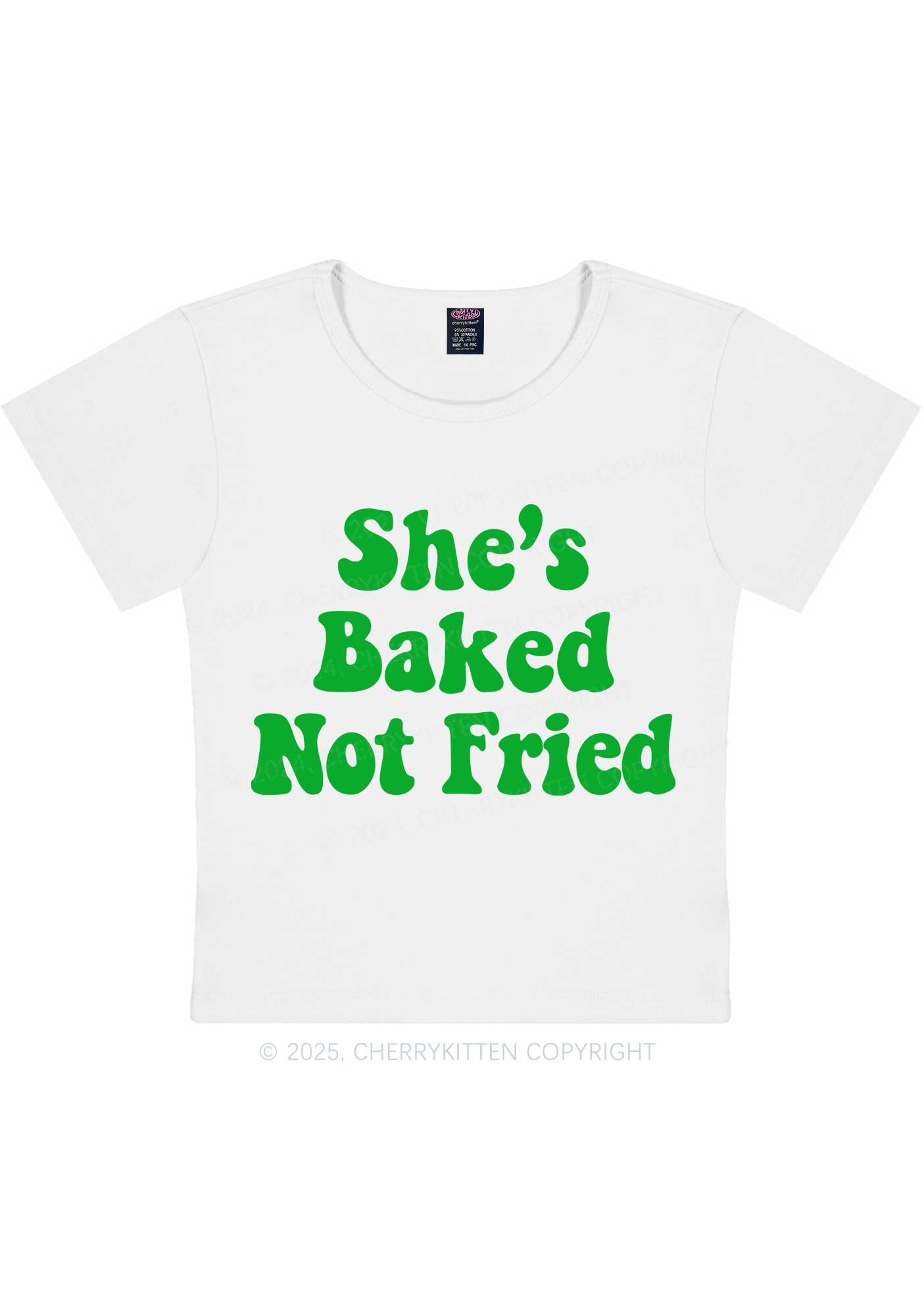 She Is Baked Not Fried Y2K Baby Tee Cherrykitten