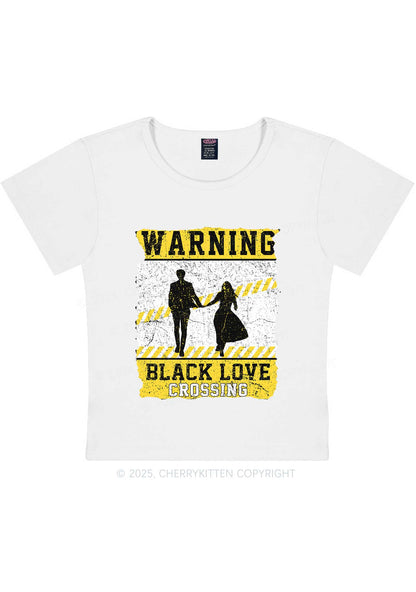 Warning Black Love Crossing Y2K Baby Tee Cherrykitten