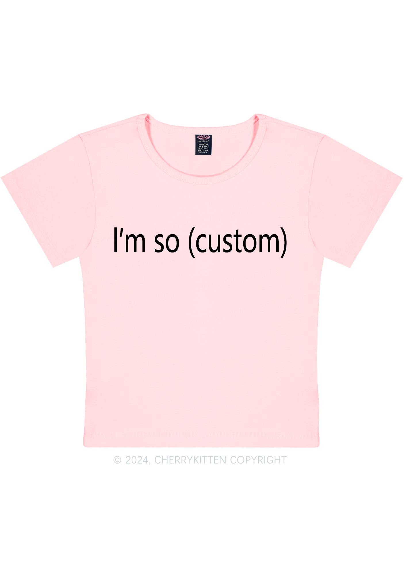 I'm So Custom Y2K Baby Tee Cherrykitten