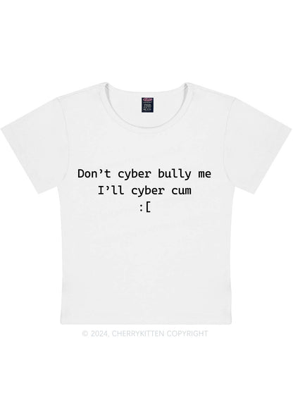 Don't Cyber Bully Me Y2K Baby Tee Cherrykitten