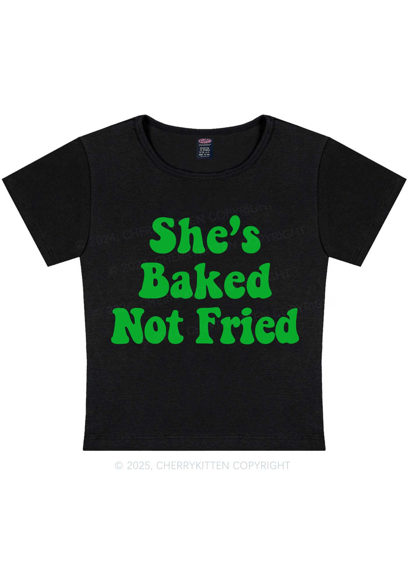 She Is Baked Not Fried Y2K Baby Tee Cherrykitten