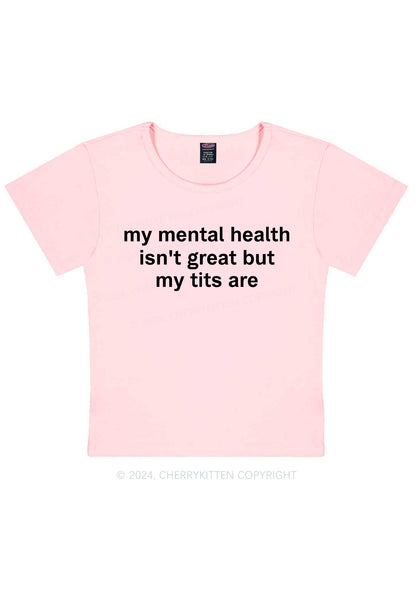 My Mental Health Isn't Great Y2K Baby Tee Cherrykitten