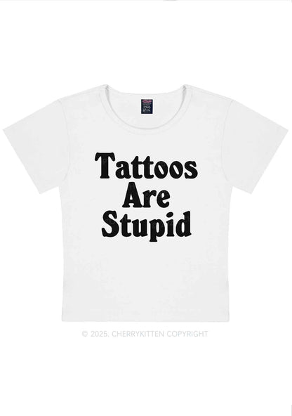 Tattoos Are Stupid Y2K Baby Tee Cherrykitten