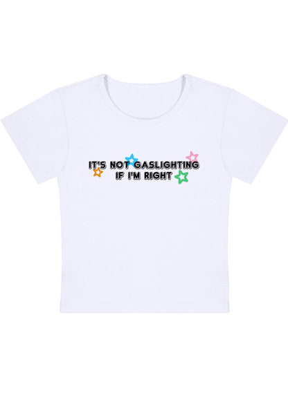 Curvy It's Not Gaslighting If I'm Right Baby Tee