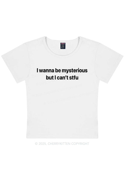 I Wanna Be Mysterious Y2K Baby Tee Cherrykitten