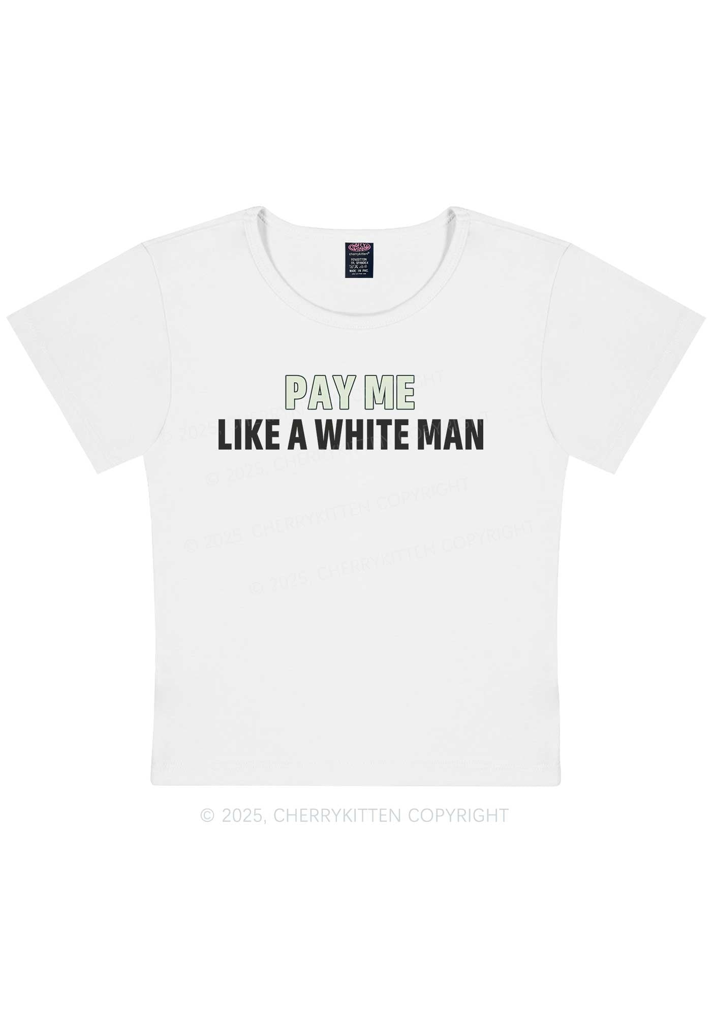 Pay Me Like White Man Y2K Baby Tee Cherrykitten