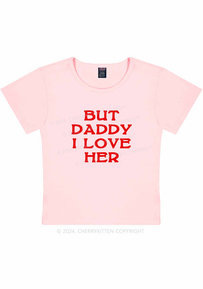 But Daddy I Love Her Y2K Baby Tee Cherrykitten