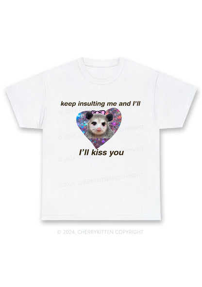 Keep Insulting Me And I'll Kiss You Y2K Chunky Shirt Cherrykitten