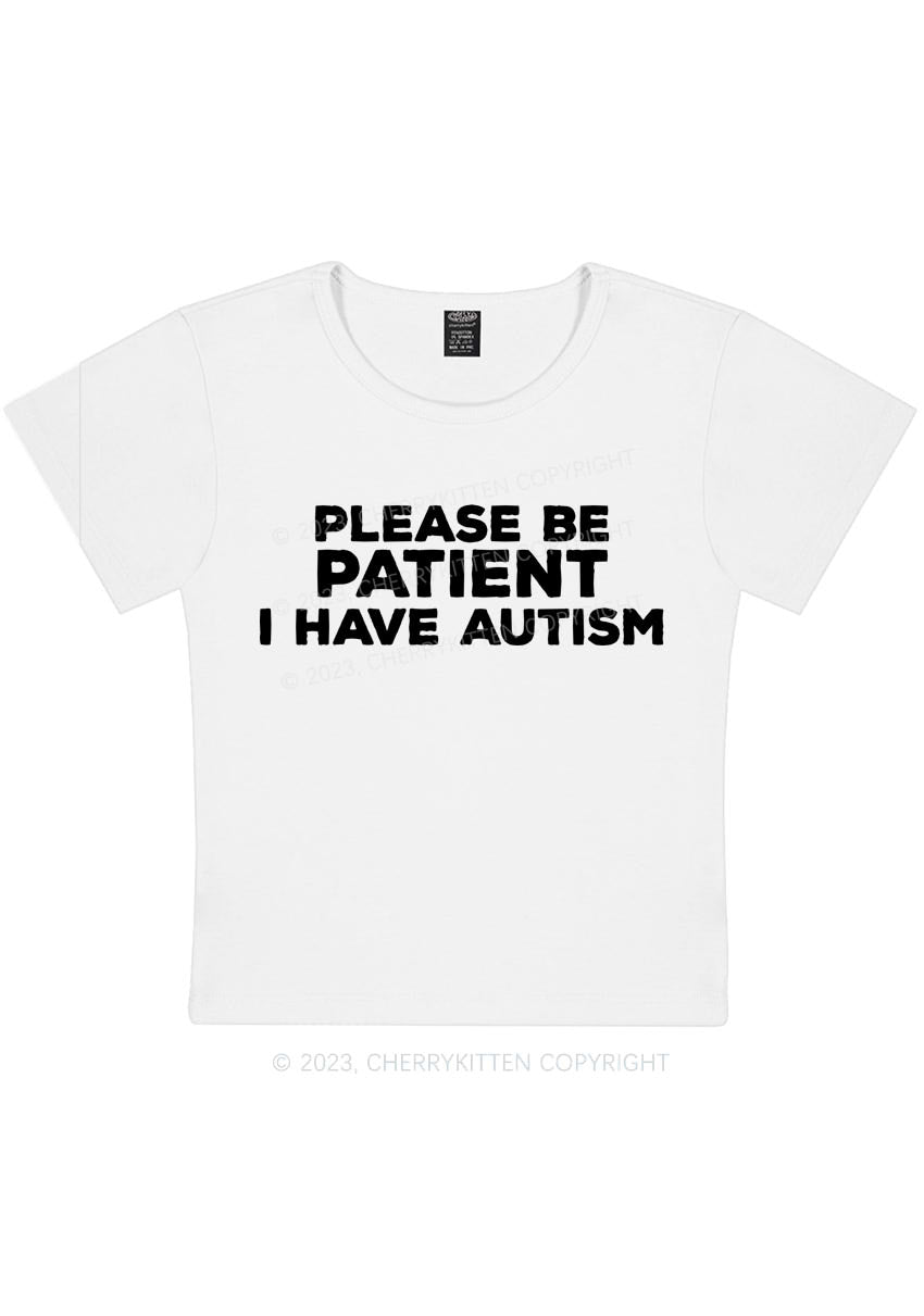 Curvy Please Be Patient I Have Autism Y2K Baby Tee Cherrykitten