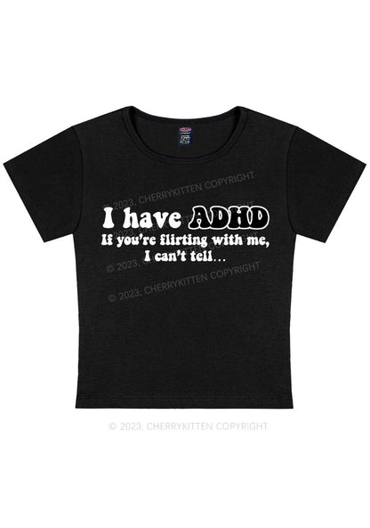 Curvy I have ADHD If You’re Flirting With Me Y2K Baby Tee Cherrykitten