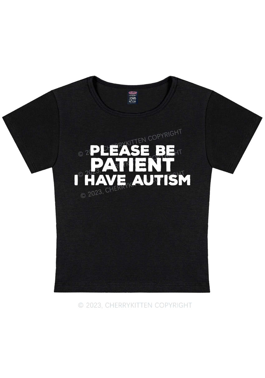 Curvy Please Be Patient I Have Autism Y2K Baby Tee Cherrykitten