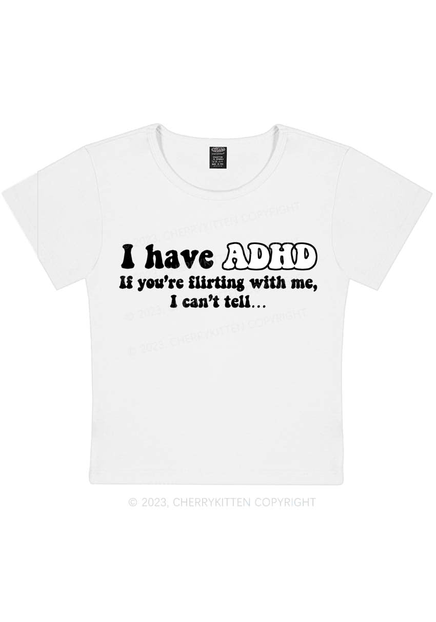 Curvy I have ADHD If You’re Flirting With Me Y2K Baby Tee Cherrykitten