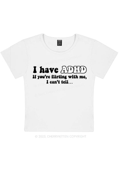 Curvy I have ADHD If You’re Flirting With Me Y2K Baby Tee Cherrykitten