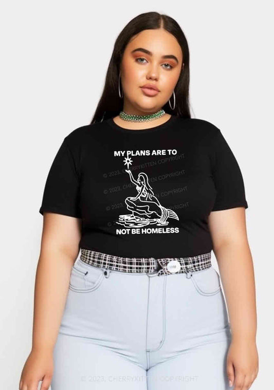 Curvy My Plans Are To Not Be Homeless Y2K Baby Tee Cherrykitten