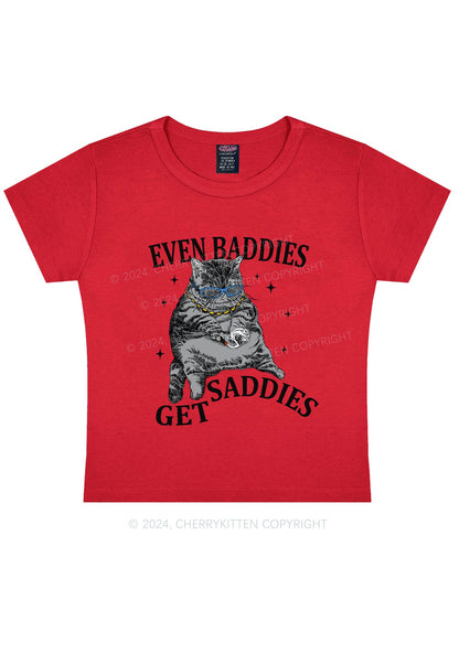 Even Baddies Get Saddies Y2K Baby Tee Cherrykitten