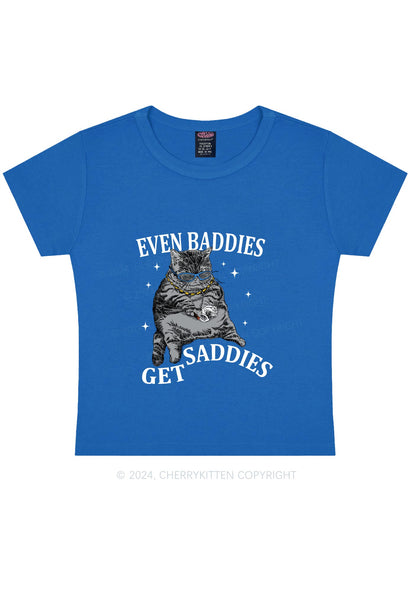 Even Baddies Get Saddies Y2K Baby Tee Cherrykitten