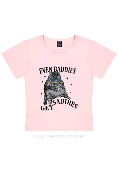 Even Baddies Get Saddies Y2K Baby Tee Cherrykitten