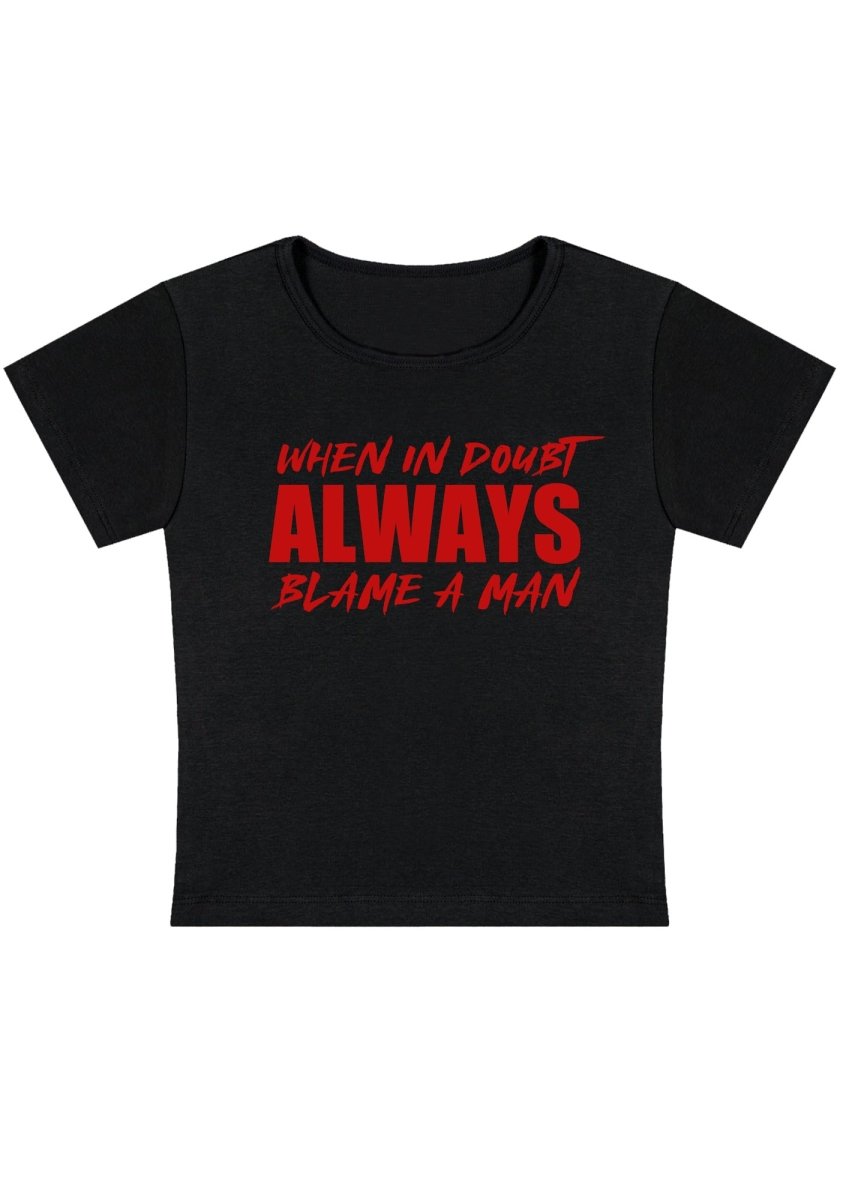 Always Blame A Man Y2K Baby Tee - cherrykittenAlways Blame A Man Y2K Baby Tee