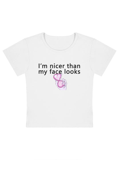 I'm Nicer Than My Face Looks Baby Tee-cherrykitten-Baby Tees,Savage,Tops