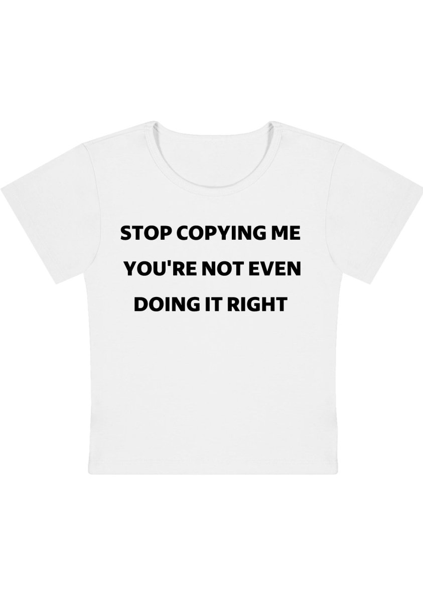 Stop Copying Me Y2K Baby Tee - cherrykittenStop Copying Me Y2K Baby Tee