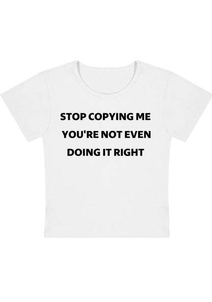 Stop Copying Me Y2K Baby Tee - cherrykittenStop Copying Me Y2K Baby Tee