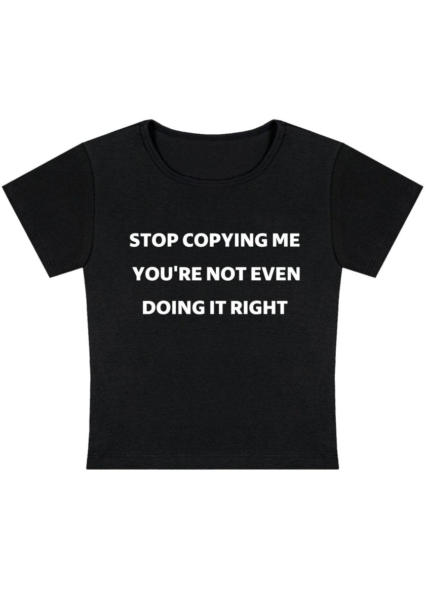 Stop Copying Me Y2K Baby Tee - cherrykittenStop Copying Me Y2K Baby Tee